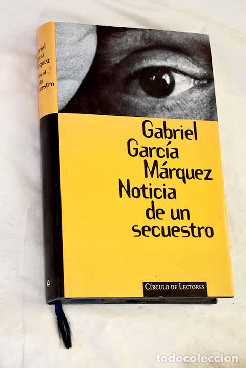 Libros: Noticia de un secuestro.- Garc&iacute;a M&aacute;rquez, Gabriel