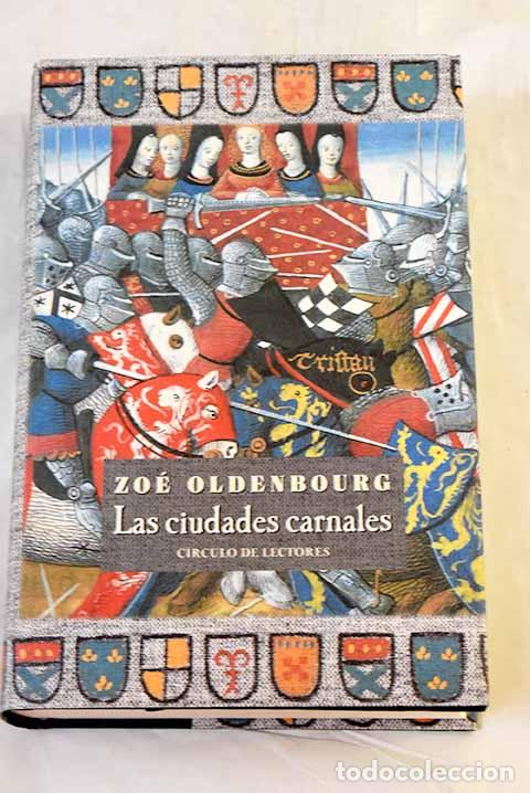 Libros: Las ciudades carnales.- Oldenbourg, Zo&eacute;