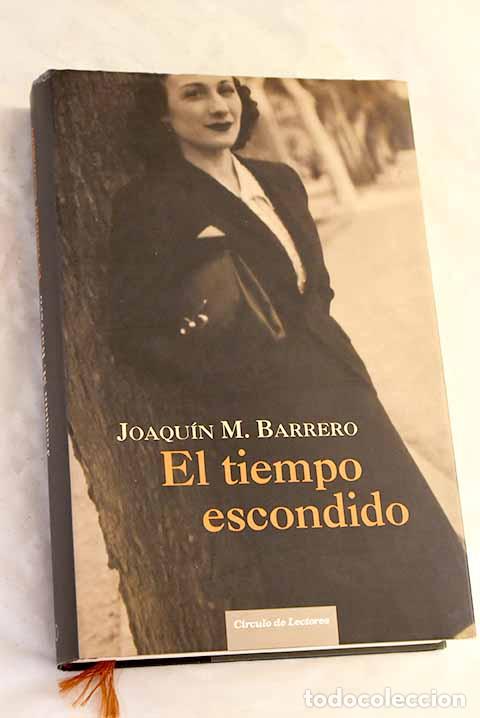 Libros: El tiempo escondido: Barrero, Joaqu&iacute;n M..- Barrero, Joaqu&iacute;n M.