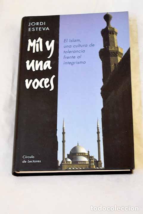 Livres: Mil y una voces: el Islam, una cultura de la tolerancia frente al integrismo.- Esteva, Jordi