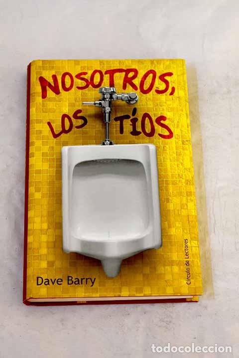 Livres: Nosotros, los t&iacute;os: Barry, Dave.- Barry, Dave