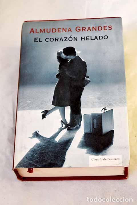 Livres: El coraz&oacute;n helado: Grandes, Almudena.- Grandes, Almudena