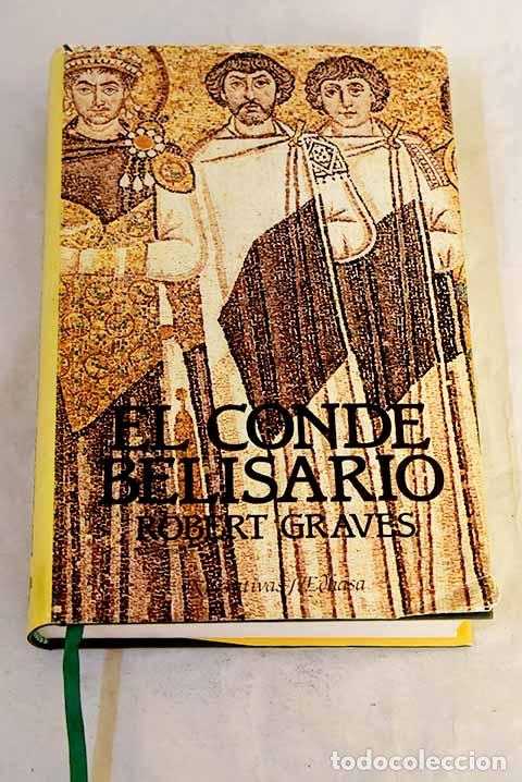 Livres: El conde Belisario: Graves, Robert.- Graves, Robert