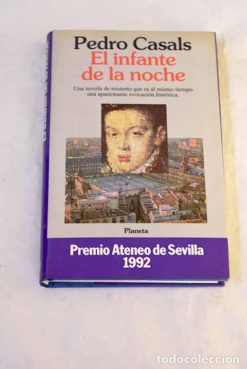 Libri di seconda mano: El infante de la noche.- Casals Aldama, Pedro