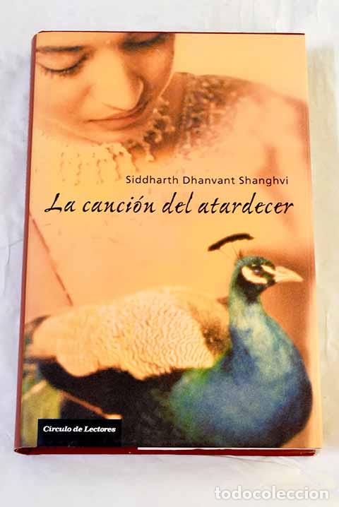 Libri di seconda mano: La canci&oacute;n del atardecer : una m&aacute;gica sinfon&iacute;a de los sentidos.- Shanghvi, Siddharth Dhanvant