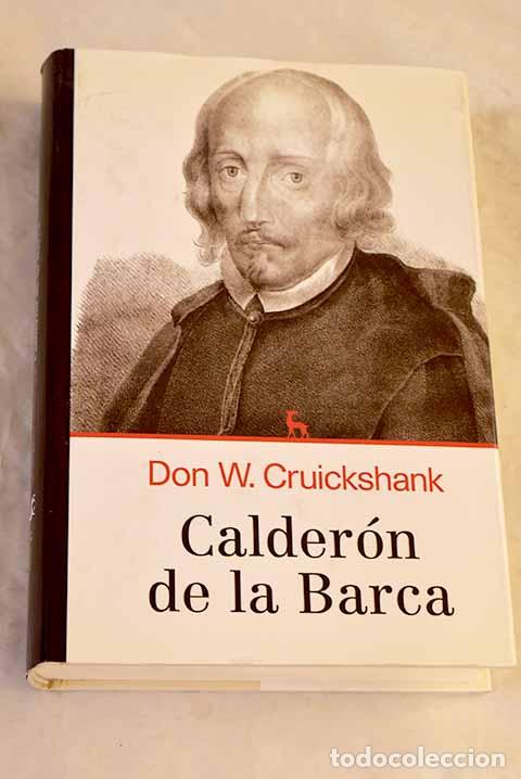 Libros: Calder&oacute;n de la Barca: su carrera secular.- Cruickshank, Don William