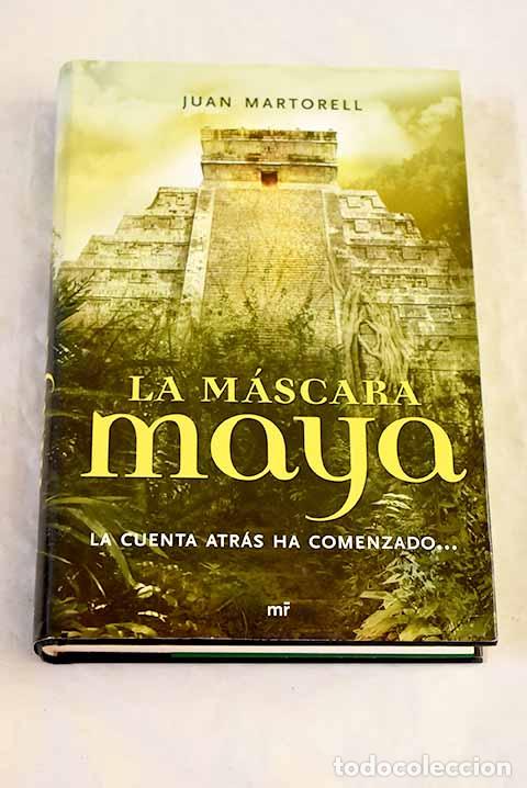 Libros: La m&aacute;scara maya: Martorell, Juan.- Martorell, Juan