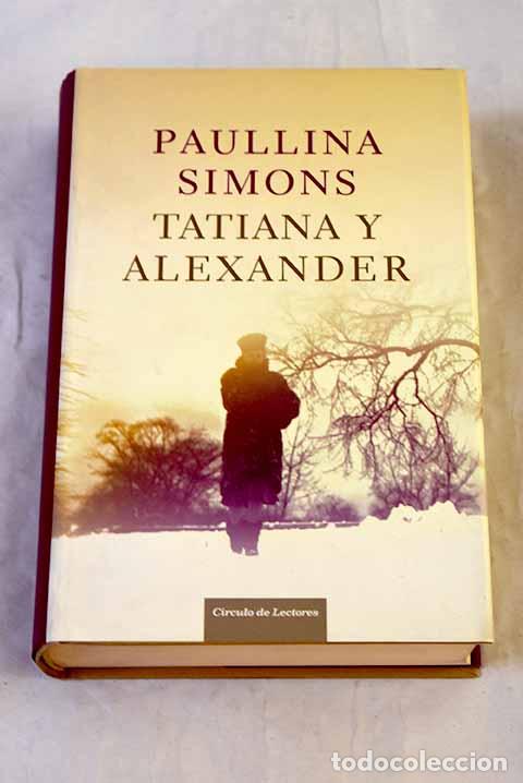 Libros: Tatiana y Alexander: Simons, Paullina.- Simons, Paullina