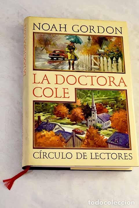Libros: La doctora Cole: Gordon, Noah.- Gordon, Noah