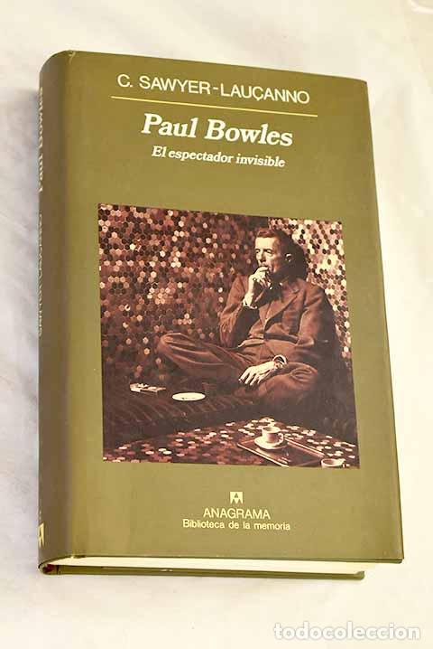 Livros em segunda m&atilde;o: Paul Bowles: el espectador invisible.- Sawyer-Laucanno, Christopher
