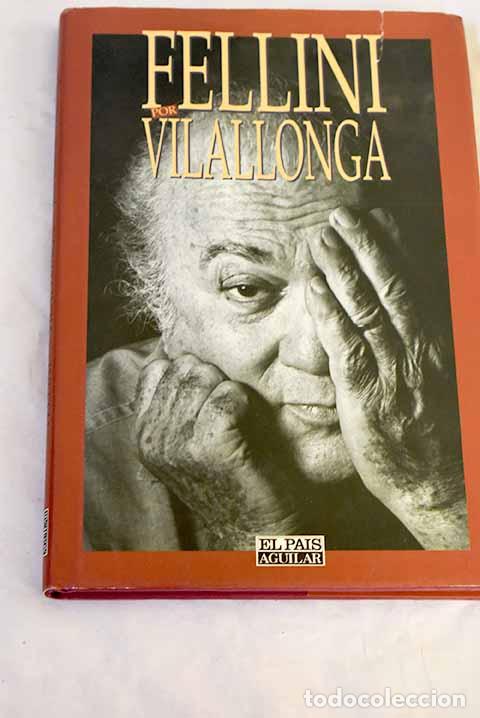 Libros: Fellini: Vilallonga: Aguilar..- Vilallonga