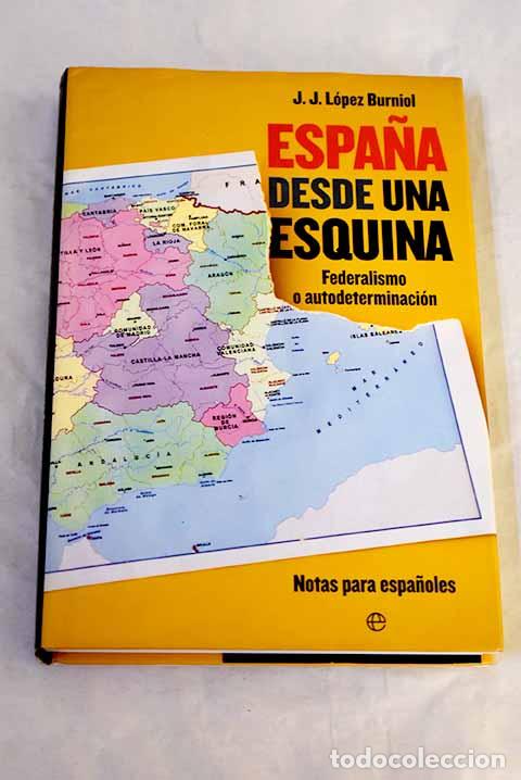 Libros: Espa&ntilde;a desde una esquina: notas para espa&ntilde;oles.- L&oacute;pez Burniol, Juan-Jos&eacute;