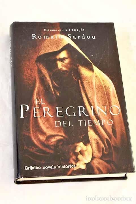 Libros: El peregrino del tiempo.- Sardou, Romain