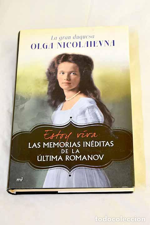 Libros: Estoy viva: las memorias in&eacute;ditas de la &uacute;ltima Romanov.- Nicolaievna, Olga