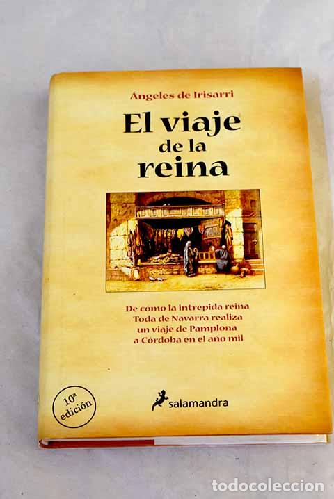 Libros: El viaje de la reina.- Irisarri, &Aacute;ngeles de