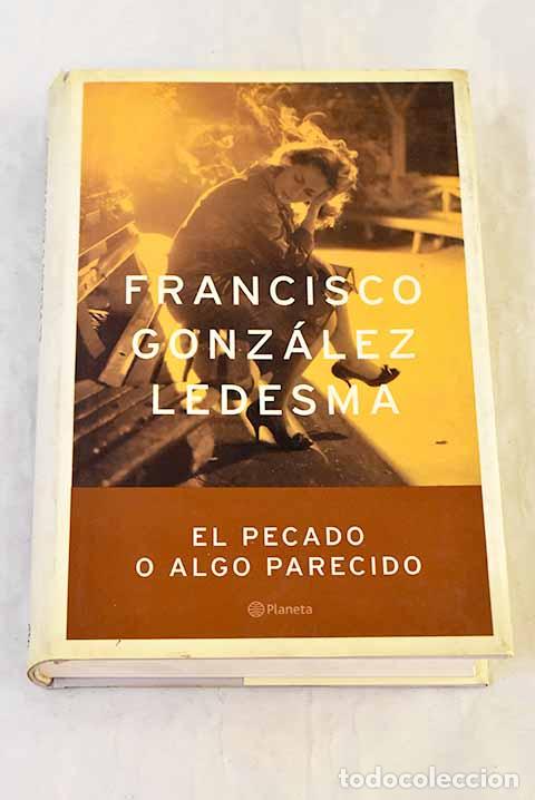 Libros: El pecado o algo parecido.- Gonz&aacute;lez Ledesma, Francisco