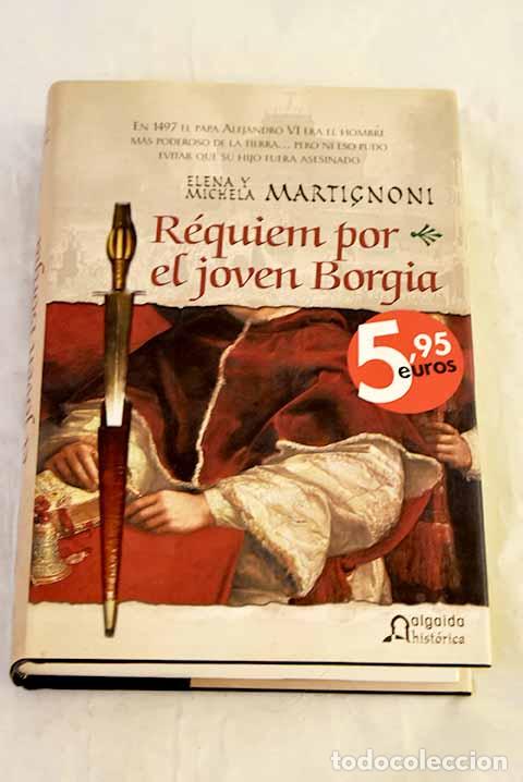 Libros: R&eacute;quiem por el joven Borgia.- Martignoni, Elena. Martignoni, Michela