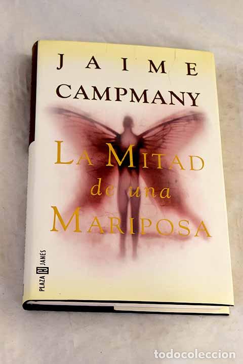 Libros: La mitad de una mariposa.- Campmany, Jaime