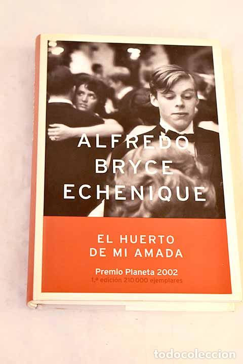 Libros: El huerto de mi amada.- Bryce Echenique, Alfredo