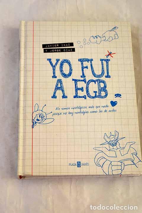 Libros: Yo fui a EGB: Ikaz, Javier.- Ikaz, Javier