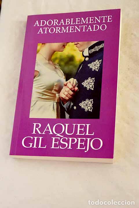 B&uuml;cher: Adorablemente atormentado.- Gil Espejo, Raquel