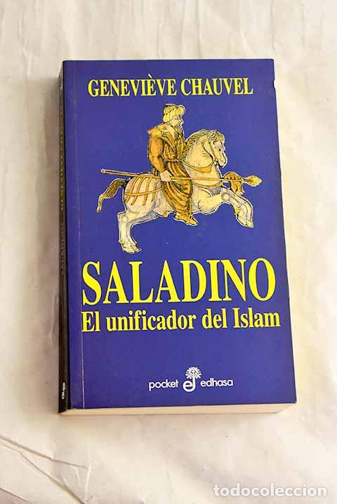 B&uuml;cher: Saladino: el unificador del Islam.- Chauvel, Genevi&egrave;ve
