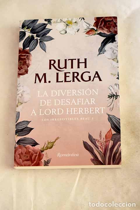 B&uuml;cher: La diversi&oacute;n de desafiar a lord Herbert.- Lerga, Ruth