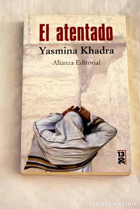 B&uuml;cher: El atentado: Khadra, Yasmina.- Khadra, Yasmina