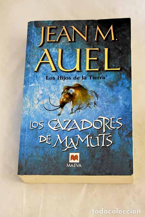 B&uuml;cher: Los cazadores de mamuts.- Auel, Jean M.