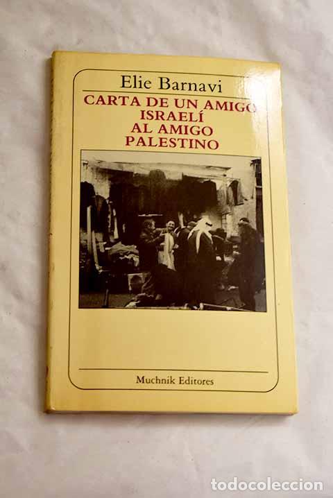 B&uuml;cher: Carta de un amigo israel&iacute; al amigo palestino.- Barnavi, &Eacute;lie