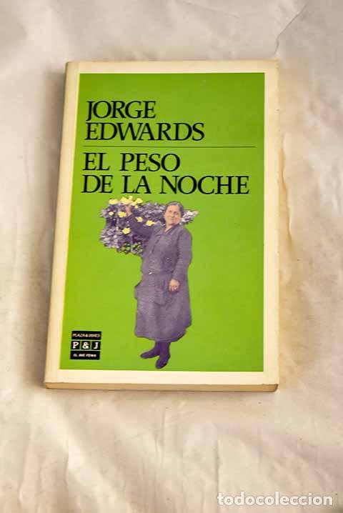 B&uuml;cher: El peso de la noche: Edwards, Jorge.- Edwards, Jorge