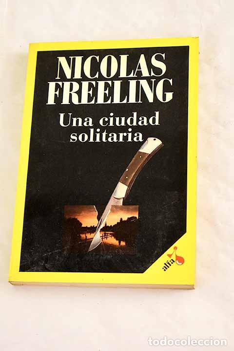 B&uuml;cher: Una ciudad solitaria.- Freeling, Nicolas