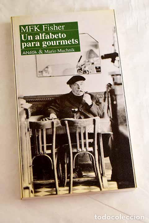 B&uuml;cher: Un alfabeto para gourmets.- Fisher, M. F. K.