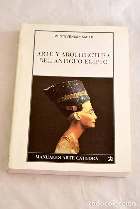 Libros: Arte y arquitectura del antiguo Egipto.- Smith, William Stevenson