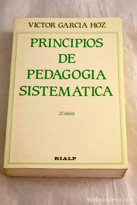 B&uuml;cher: Principios de pedagog&iacute;a sistem&aacute;tica.- Garc&iacute;a Hoz, V&iacute;ctor