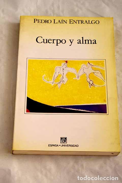 B&uuml;cher: Cuerpo y alma: estructura din&aacute;mica del cuerpo humano.- La&iacute;n Entralgo, Pedro