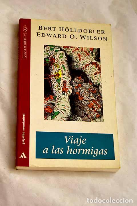 B&uuml;cher: Viaje a las hormigas: una historia de exploraci&oacute;n cient&iacute;fica.- Holldobler, Bert