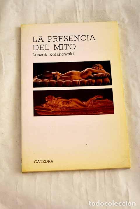 Libros: La presencia del mito.- Kolakovski, Leszek