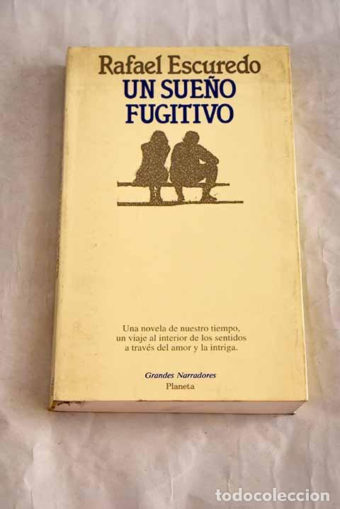 Libros: Un sue&ntilde;o fugitivo: Escuredo, Rafael.- Escuredo, Rafael