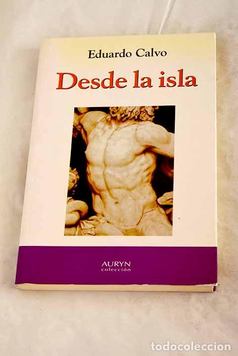 Libros: Desde la isla: Calvo, Eduardo.- Calvo, Eduardo