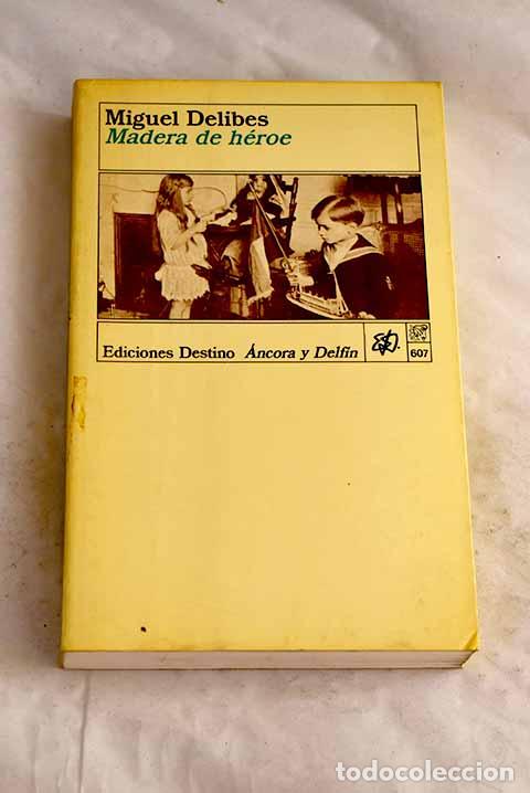 Libros: Madera de h&eacute;roe: Delibes, Miguel.- Delibes, Miguel - Foto 1