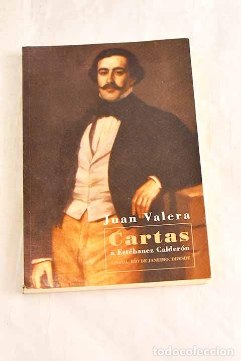 Livres: Cartas a Est&eacute;banez Calder&oacute;n: (1851-1858).- Valera, Juan