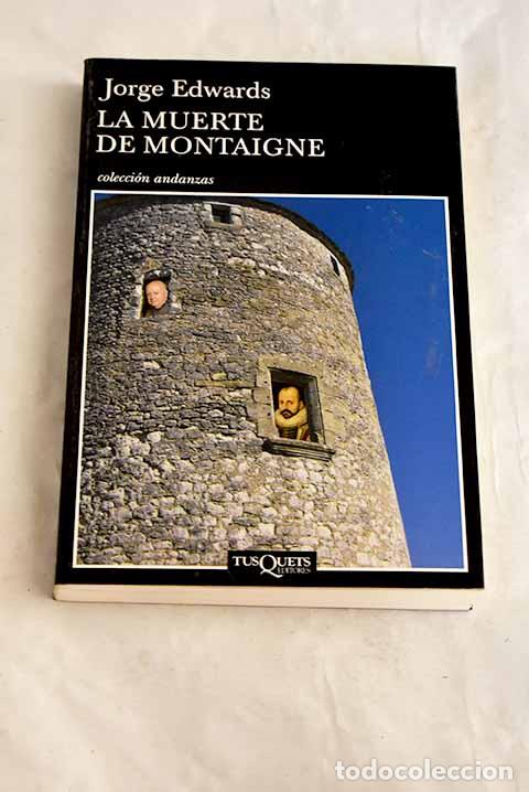 Libri di seconda mano: La muerte de Montaigne.- Edwards, Jorge