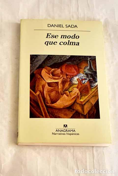Libri di seconda mano: Ese modo que colma: Sada, Daniel.- Sada, Daniel