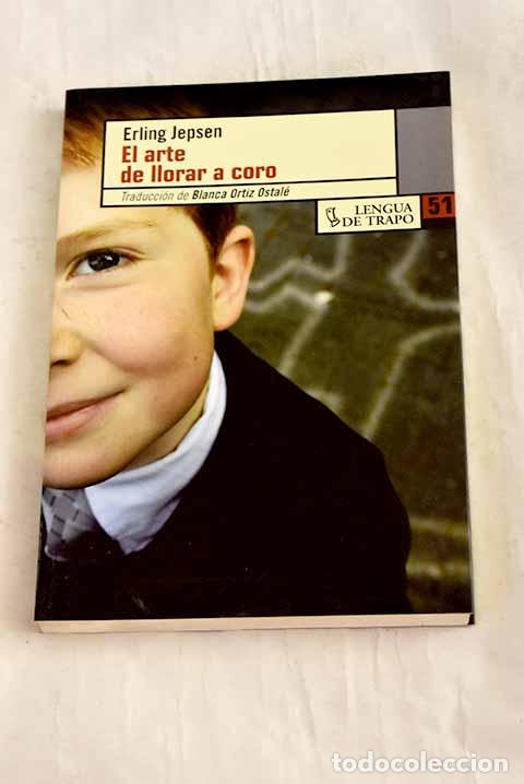 Libri di seconda mano: El arte de llorar a coro.- Jepsen, Erling