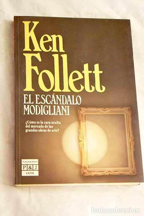 Libri di seconda mano: El esc&aacute;ndalo Modigliani.- Follett, Ken