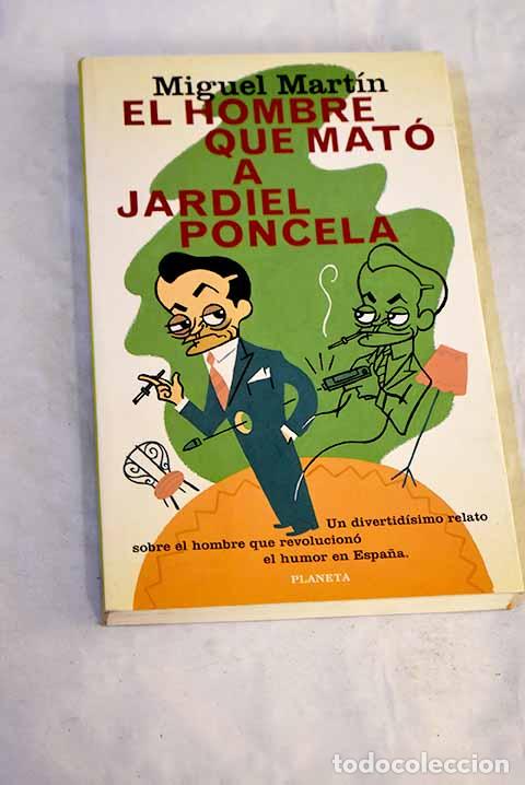 Libri di seconda mano: El hombre que mat&oacute; a Jardiel Poncela.- Mart&iacute;n, Miguel