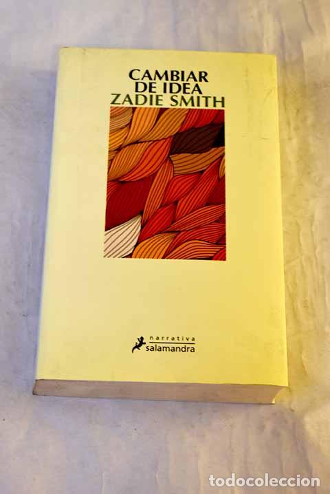 Libri di seconda mano: Cambiar de idea: Smith, Zadie.- Smith, Zadie