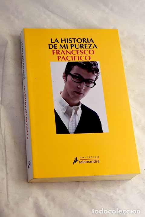 Libri di seconda mano: La historia de mi pureza.- Pacifico, Francesco