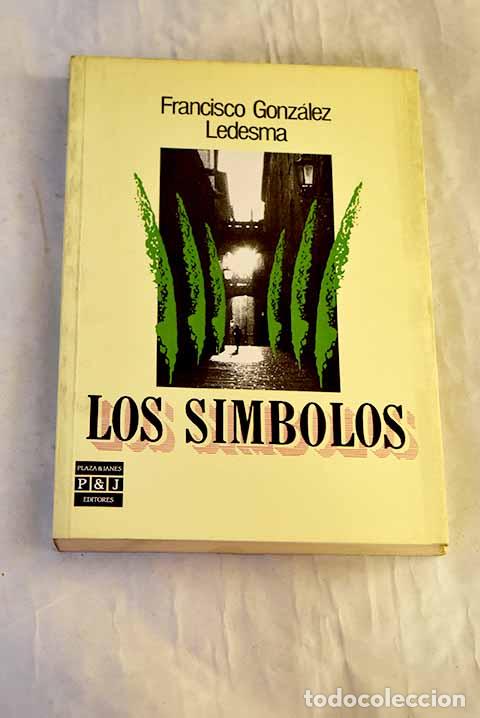 Libri di seconda mano: Los s&iacute;mbolos: Gonz&aacute;lez Ledesma, Francisco.- Gonz&aacute;lez Ledesma, Francisco